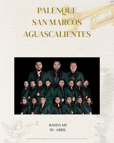 BANDA MS- JUEVES 30 ABRIL- PALENQUE SAN MARCOS AGUASCALIENTES