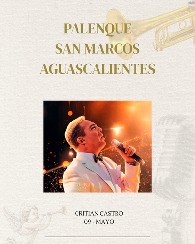 CRISTIAN CASTRO- SÁBADO 09 MAYO- PALENQUE SAN MARCOS AGUASCALIENTES