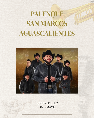 GRUPO DUELO- LUNES 04 MAYO- PALENQUE SAN MARCOS AGUASCALIENTES