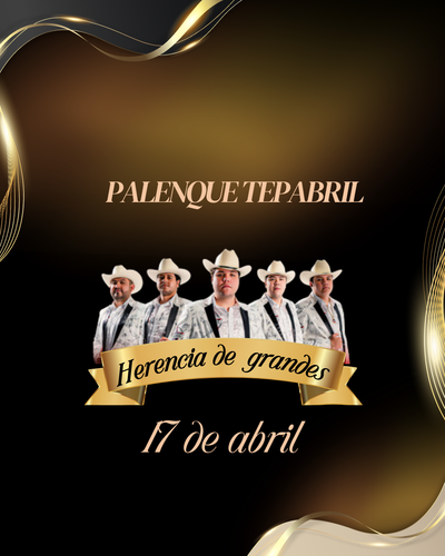 HERENCIA DE GRANDES- PALENQUE TEPABRIL- 17 DE ABRIL