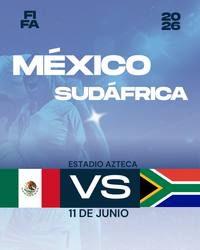 FIFA 2026 MÉXICO VS SUDÁFRICA- ESTADIO AZTECA- 11 DE JUNIO