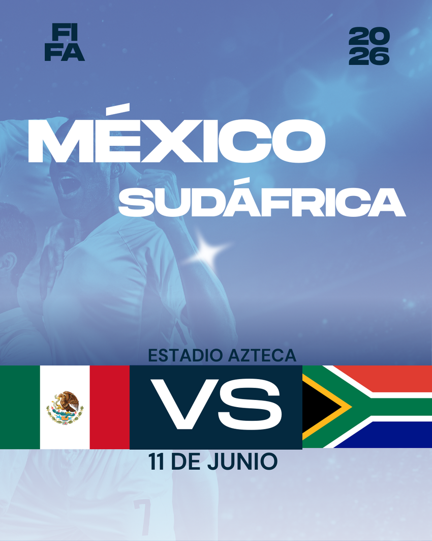 FIFA 2026 MÉXICO VS SUDÁFRICA- ESTADIO AZTECA- 11 DE JUNIO
