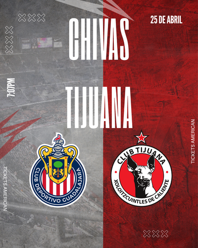CHIVAS VS TIJUANA- ESTADIO AKRON- 25 DE ABRIL